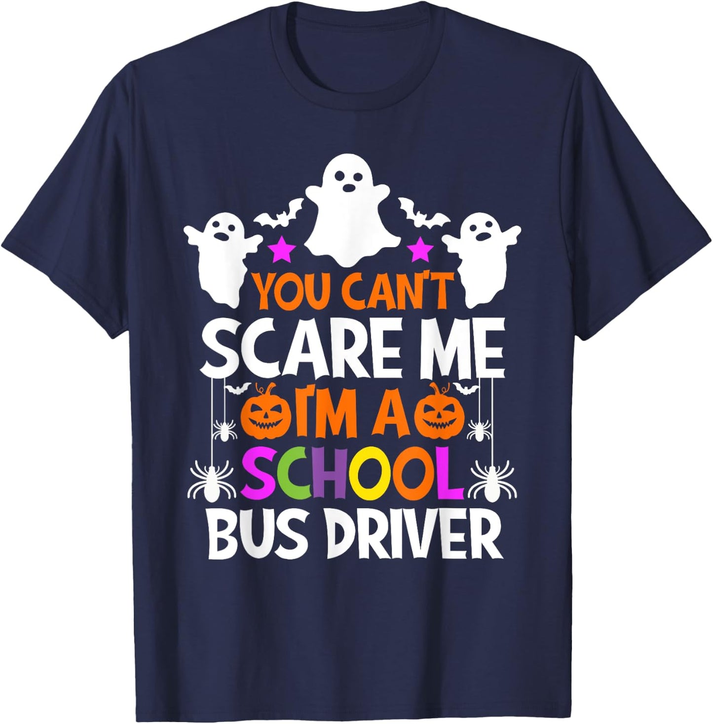 You Can't Scare Me I'm A School Bus Driver Shirt Halloween T-Shirt - T-Shirt | Navy