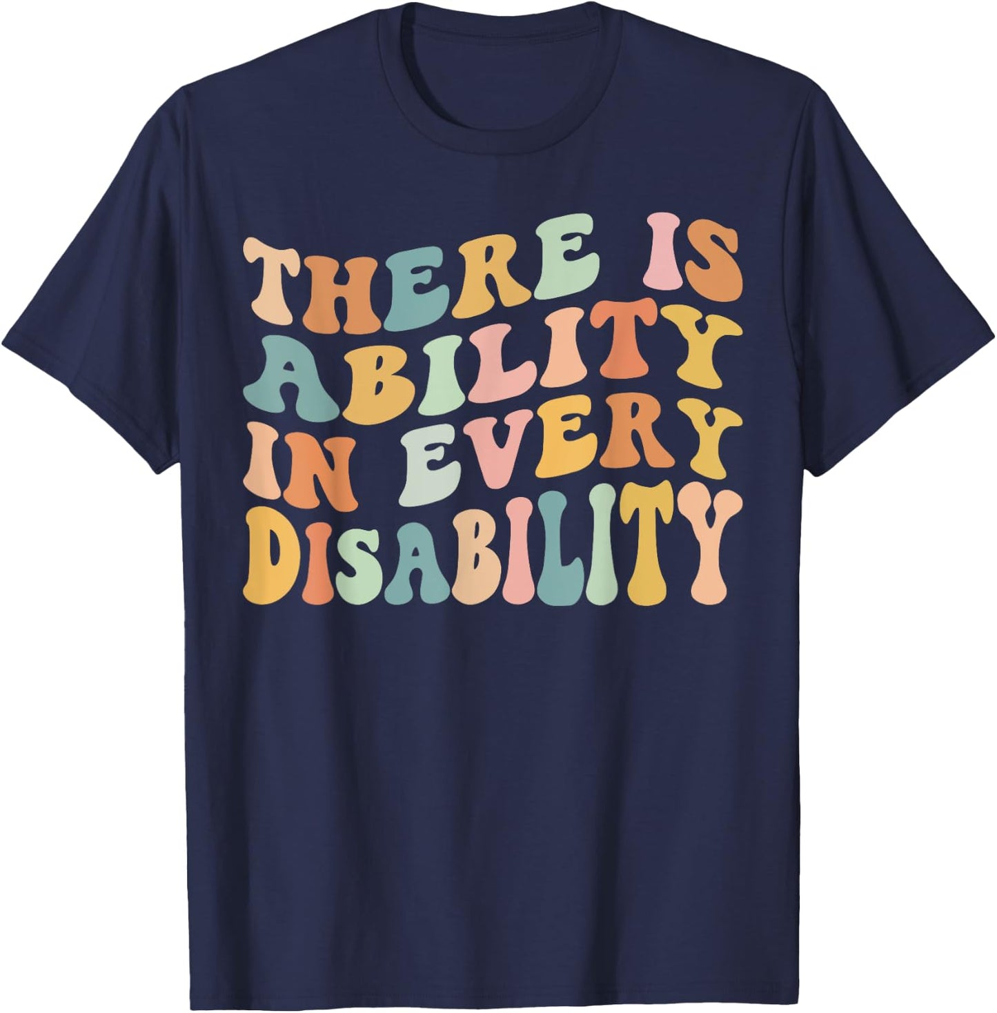 There is Ability in Every Disability Awareness Special Needs T-Shirt - T-Shirt | Navy