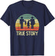 True Story Funny Fishing Couple Vintage Quote T-Shirt - T-Shirt | Navy