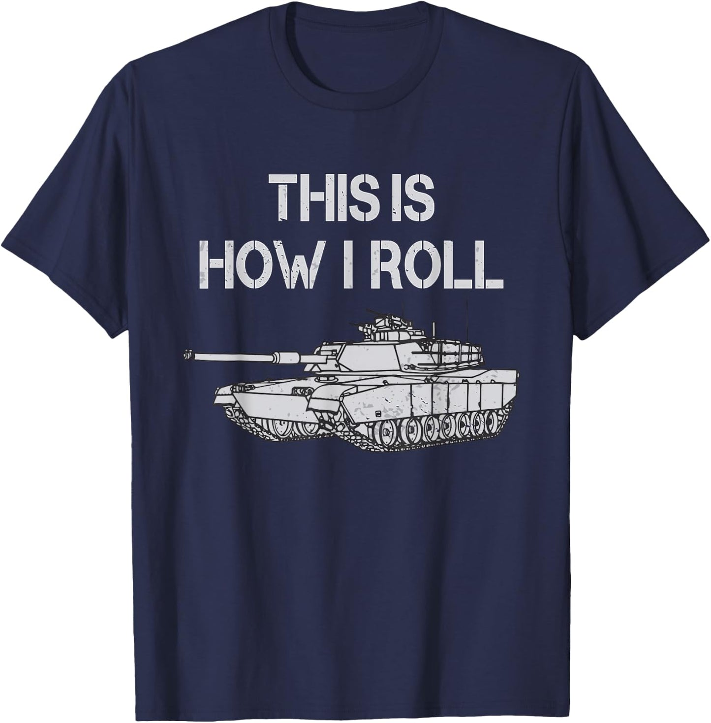 This Is How I Roll Military Army Tank Crewman Tanker T-Shirt - T-Shirt | Navy