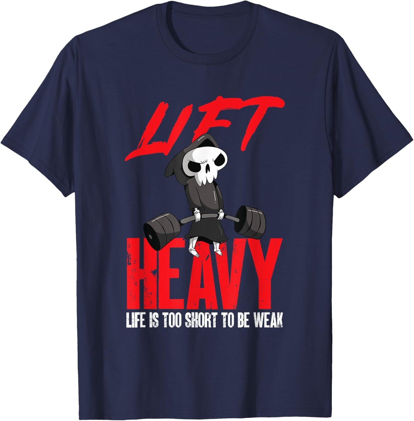 Lift heavy, life is too short to be weak T-Shirt - T-Shirt | Navy