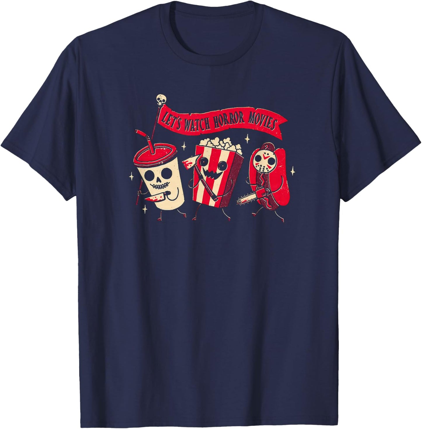 Funny Halloween Let's Watch Horror Movies Snacks and Drinks T-Shirt - T-Shirt | Navy