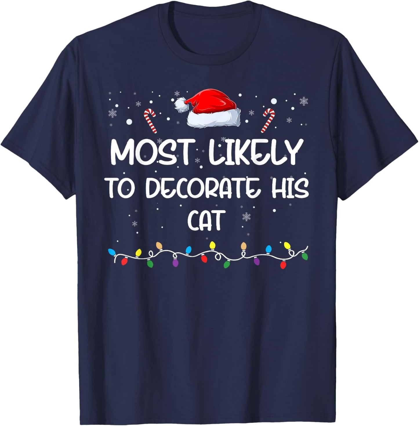 Most Likely To Decorate His Cat Matching Family Xmas T-Shirt - T-Shirt | Navy