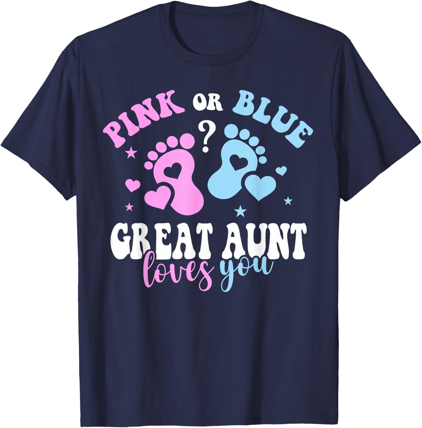 Pink Or Blue Great Aunt Loves You Baby Gender Reveal Party T-Shirt - T-Shirt | Navy
