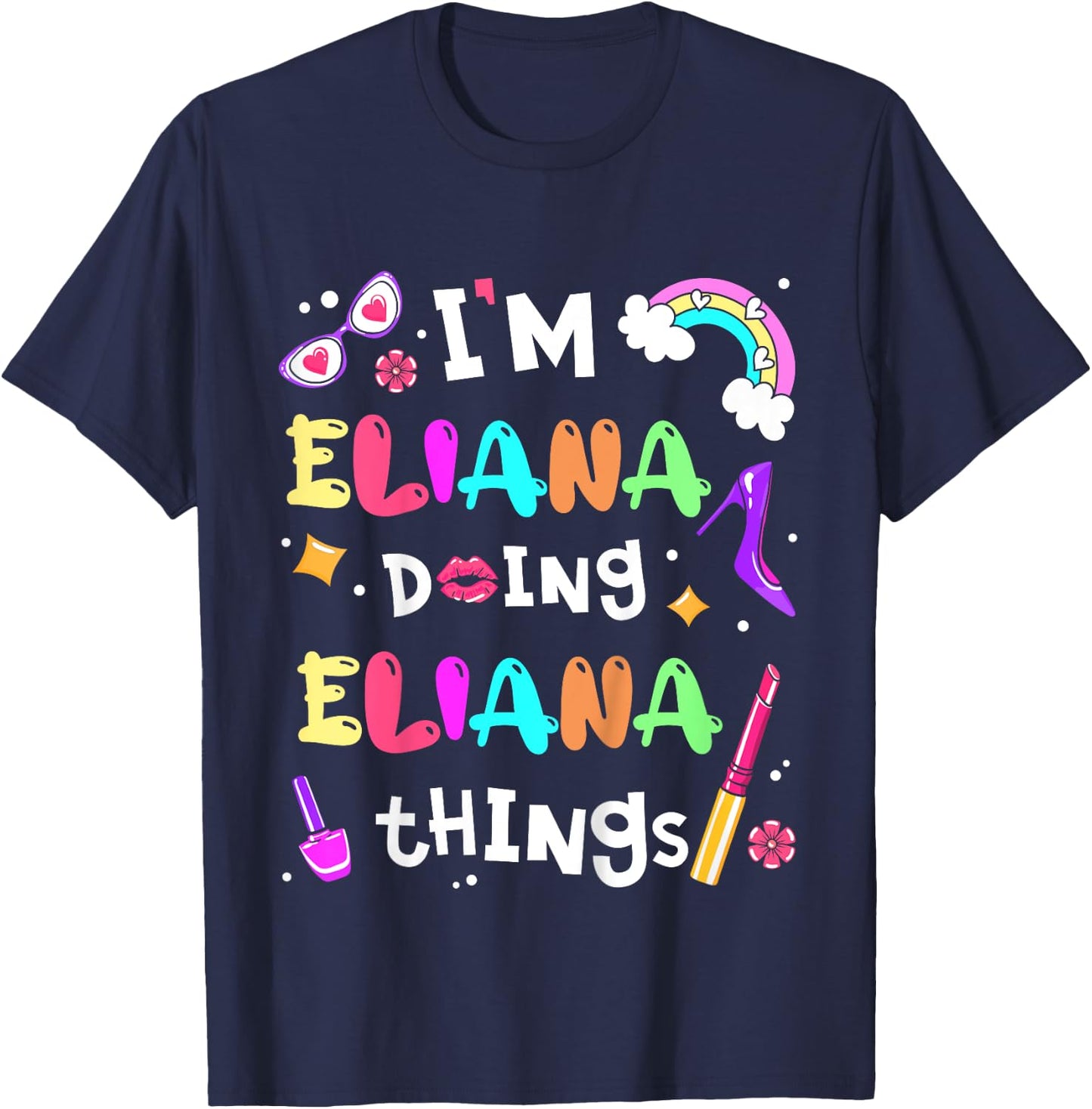 Kids I'm Eliana Doing Eliana Things Cute Girls Personalized Name T-Shirt - T-Shirt | Navy