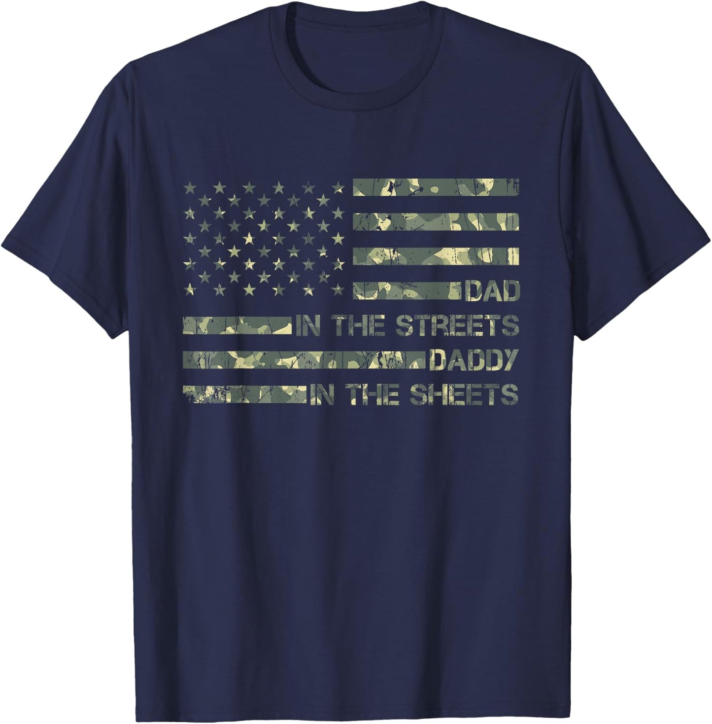 Dad In The Streets Daddy In The Sheets, Presents For Dad T-Shirt - T-Shirt | Navy