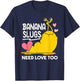 Banana Slugs Need Love Too Cute Banana Slug T-Shirt - T-Shirt | Navy