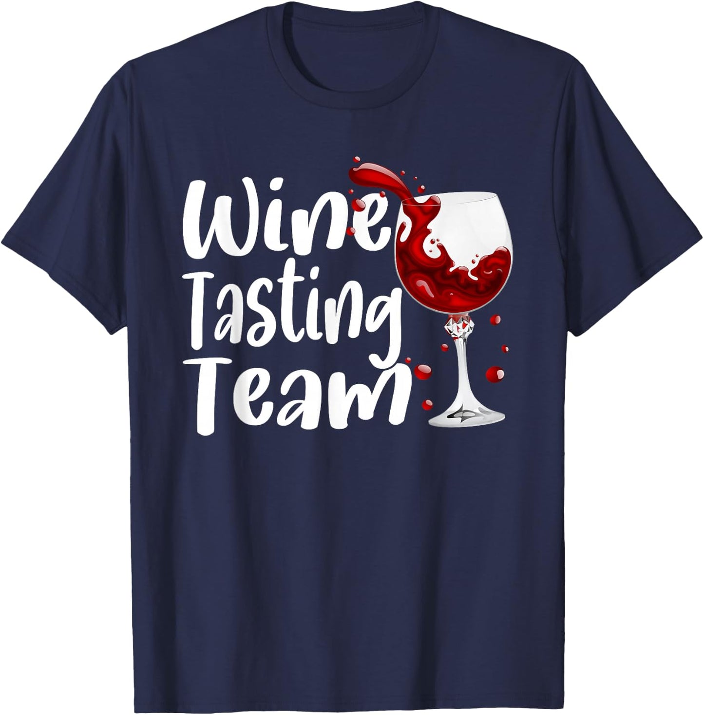 Funny Wine Drinkers Wine Tasting Team Drinking Lovers T-Shirt - T-Shirt | Navy