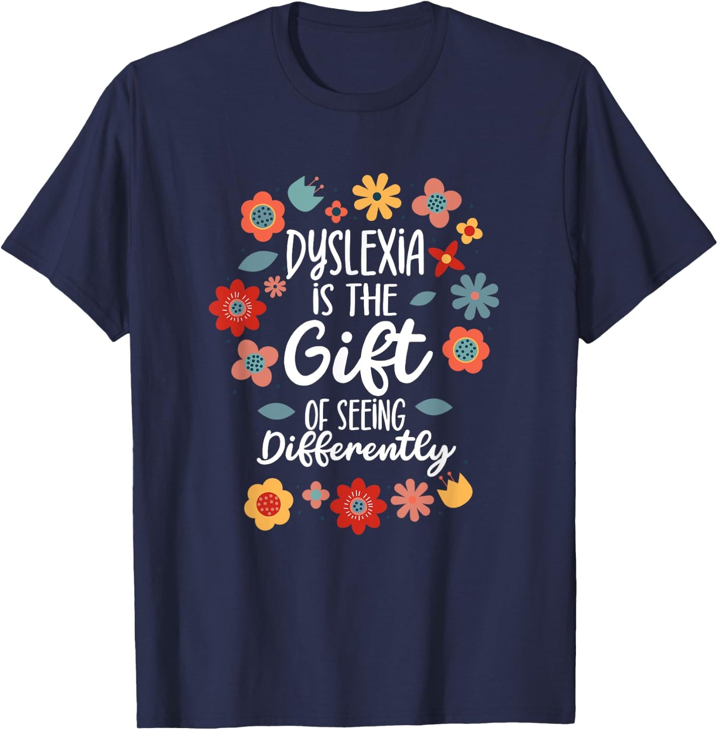 Dyslexia Is The Gift Of Seeing Differently Dyslexia T-Shirt - T-Shirt | Navy