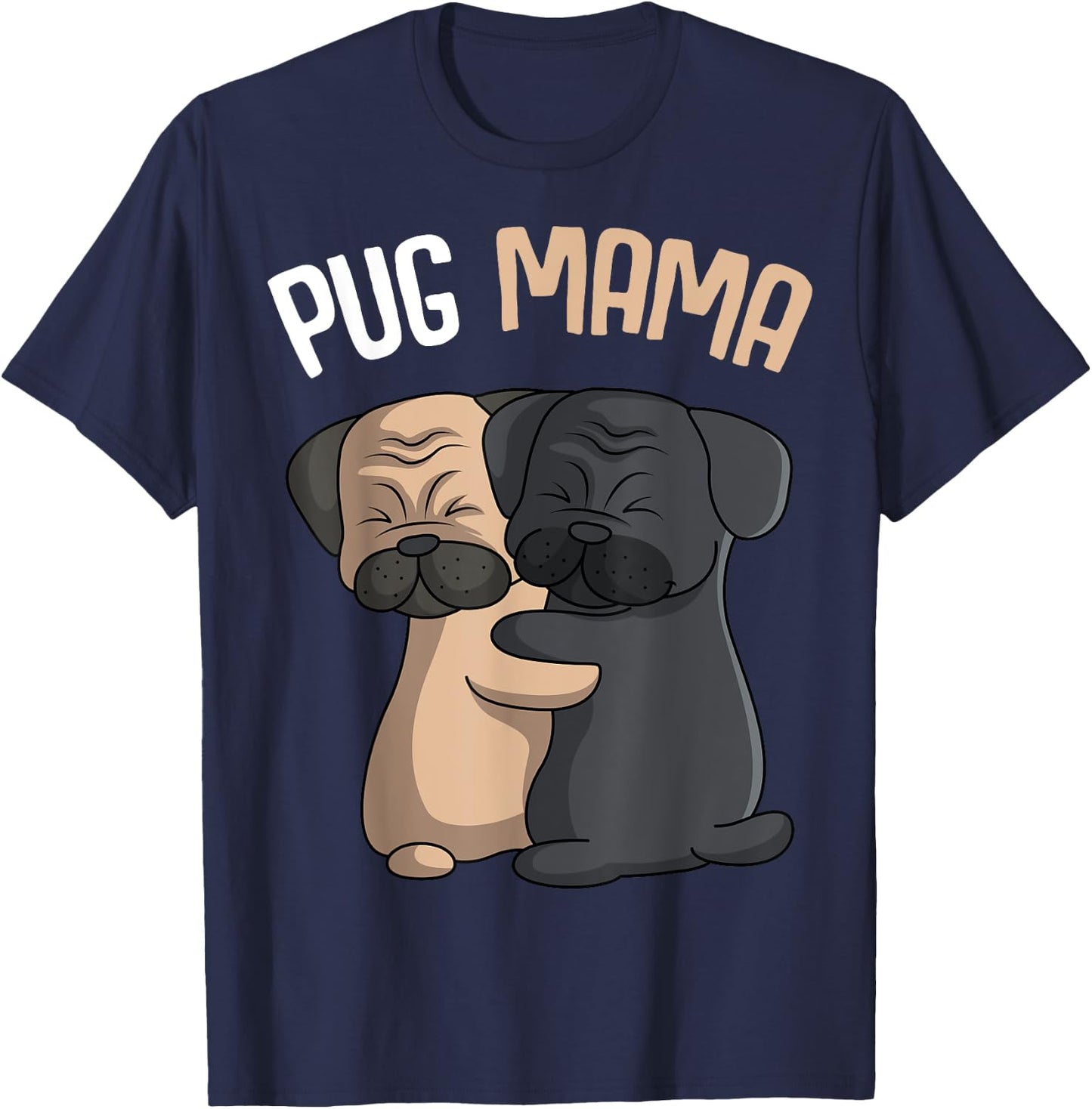 Pug Mama Dog Mom Lover Owner Girls Women T-Shirt - T-Shirt | Navy