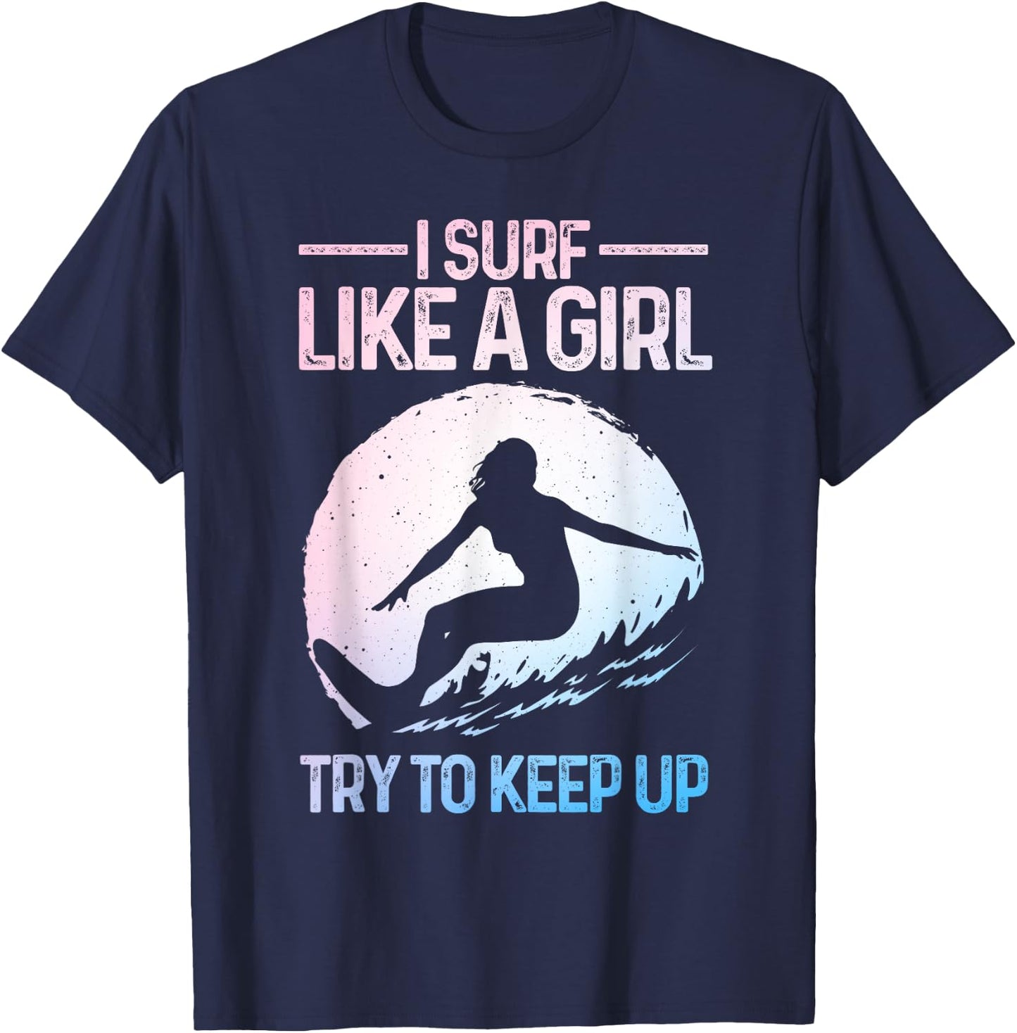 Funny Surf Like A Girl Surfer Design Retro Surfing T-Shirt - T-Shirt | Navy