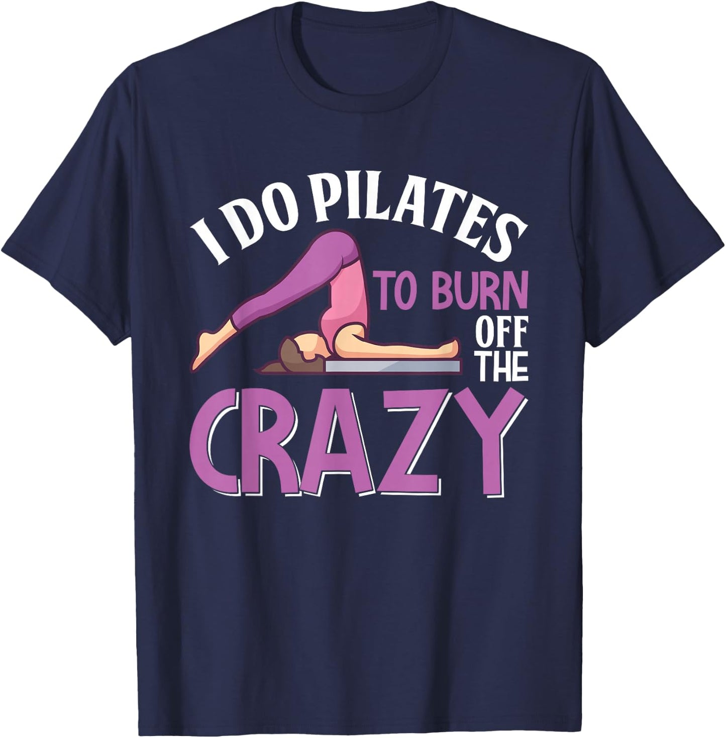 Funny Pilates Saying Pilates Trainer Contrology Instructor T-Shirt - T-Shirt | Navy