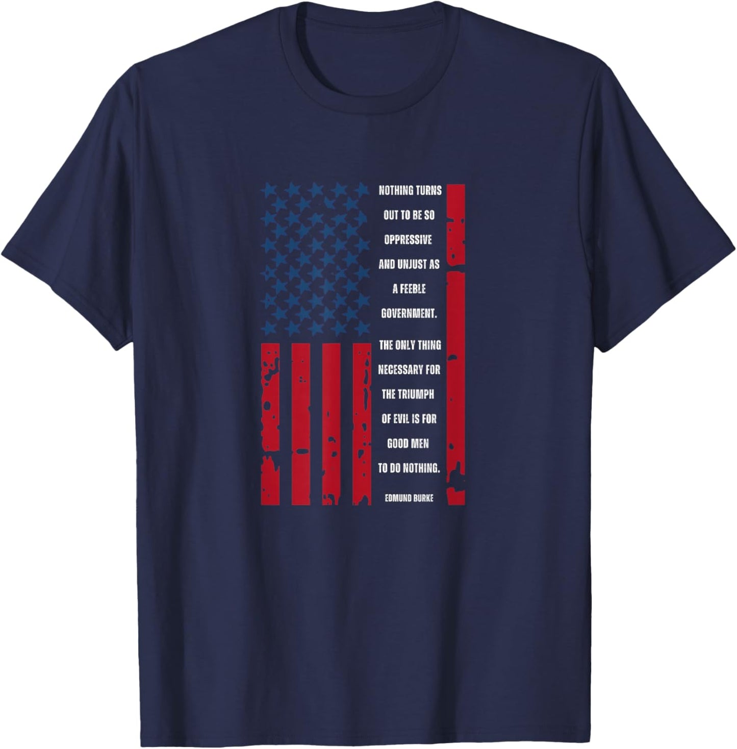 Edmund Burke Quote Patriot Patriotic USA Flag T-Shirt - T-Shirt | Navy