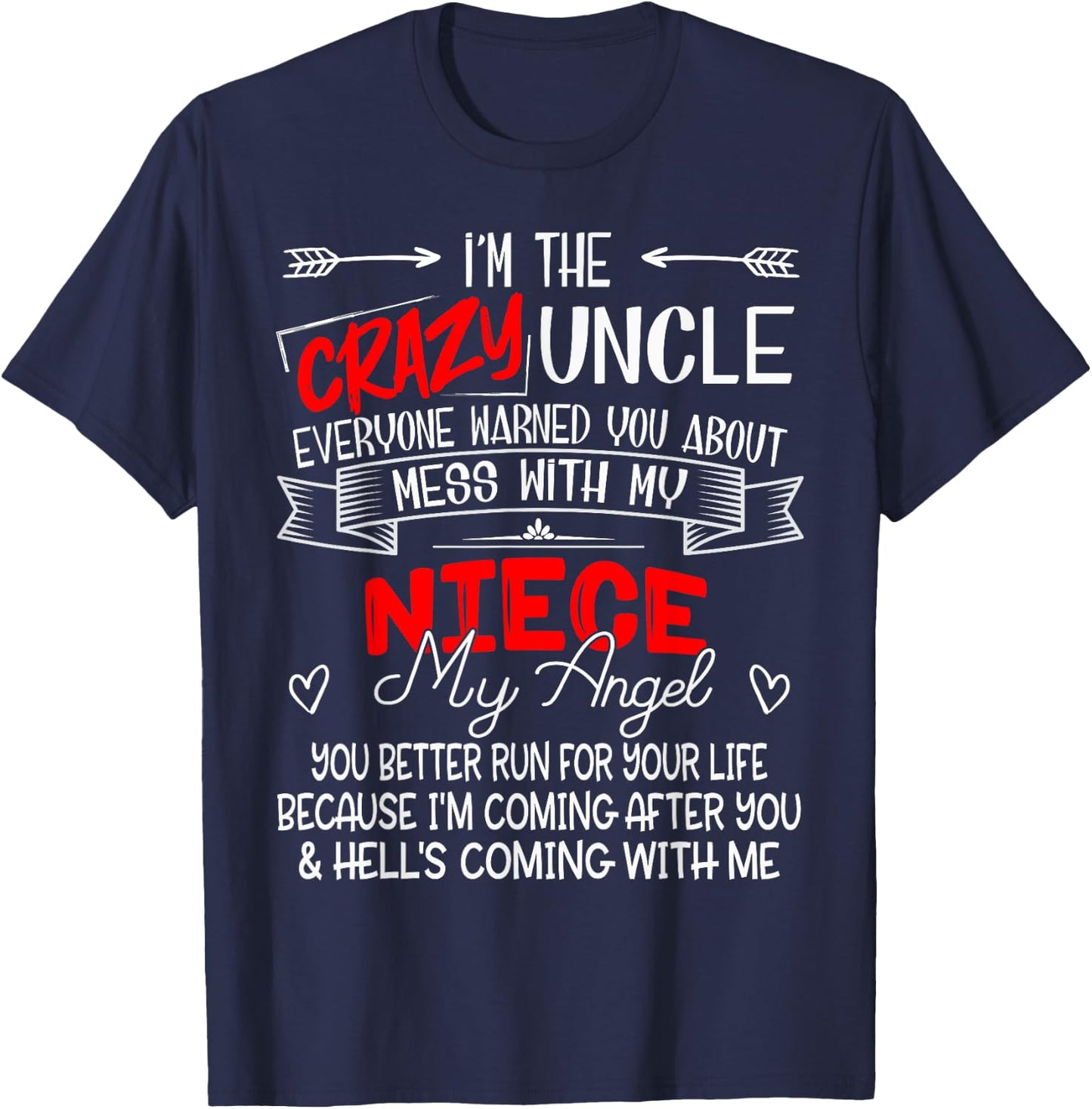 Family Matching Beloved Designs Funny I'm The Crazy Uncle Don't Mess With My Niece My Angel T-Shirt - T-Shirt | Navy