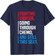 SOMMAS Inspirational Quote Chemo Patient Funny Cancer Fighter T-Shirt - T-Shirt | Navy