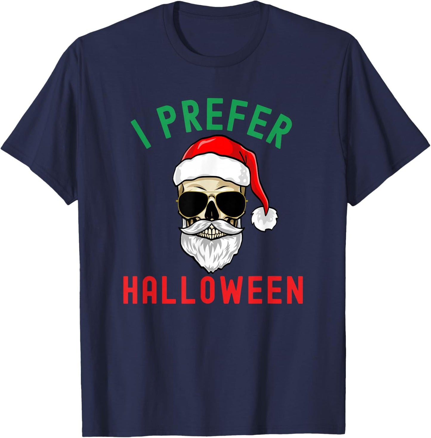 Funny I prefer Halloween Christmas Santa Skeleton humor T-Shirt - T-Shirt | Navy