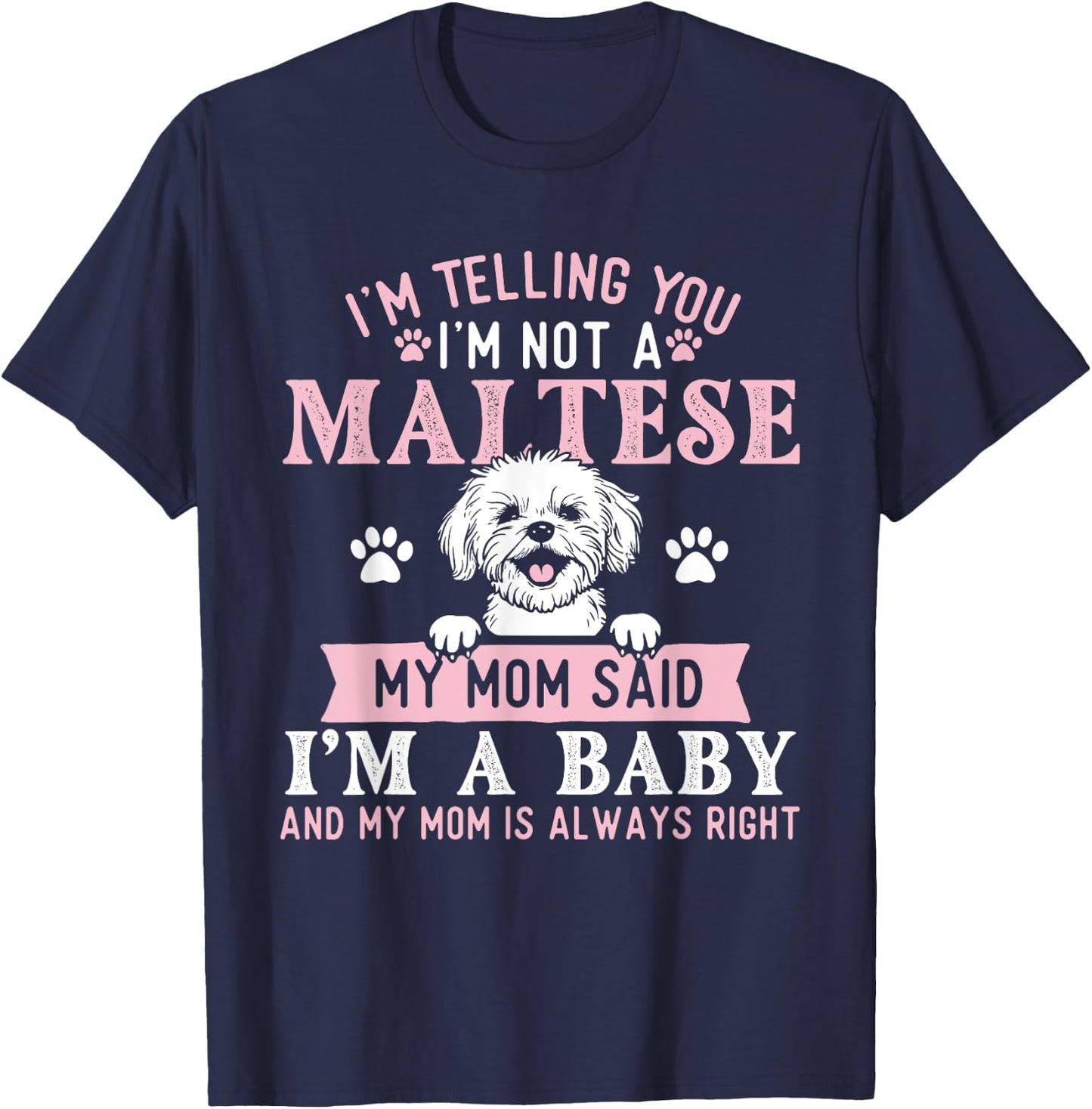 I'm Telling You I'm Not A Maltese - Dog Breeder Puppy Lover Women Kids T-Shirt - T-Shirt | Navy
