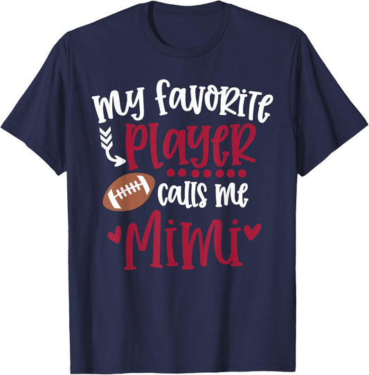My Favorite Football Player Calls Me Mimi Football Mimi T-Shirt - T-Shirt | Navy