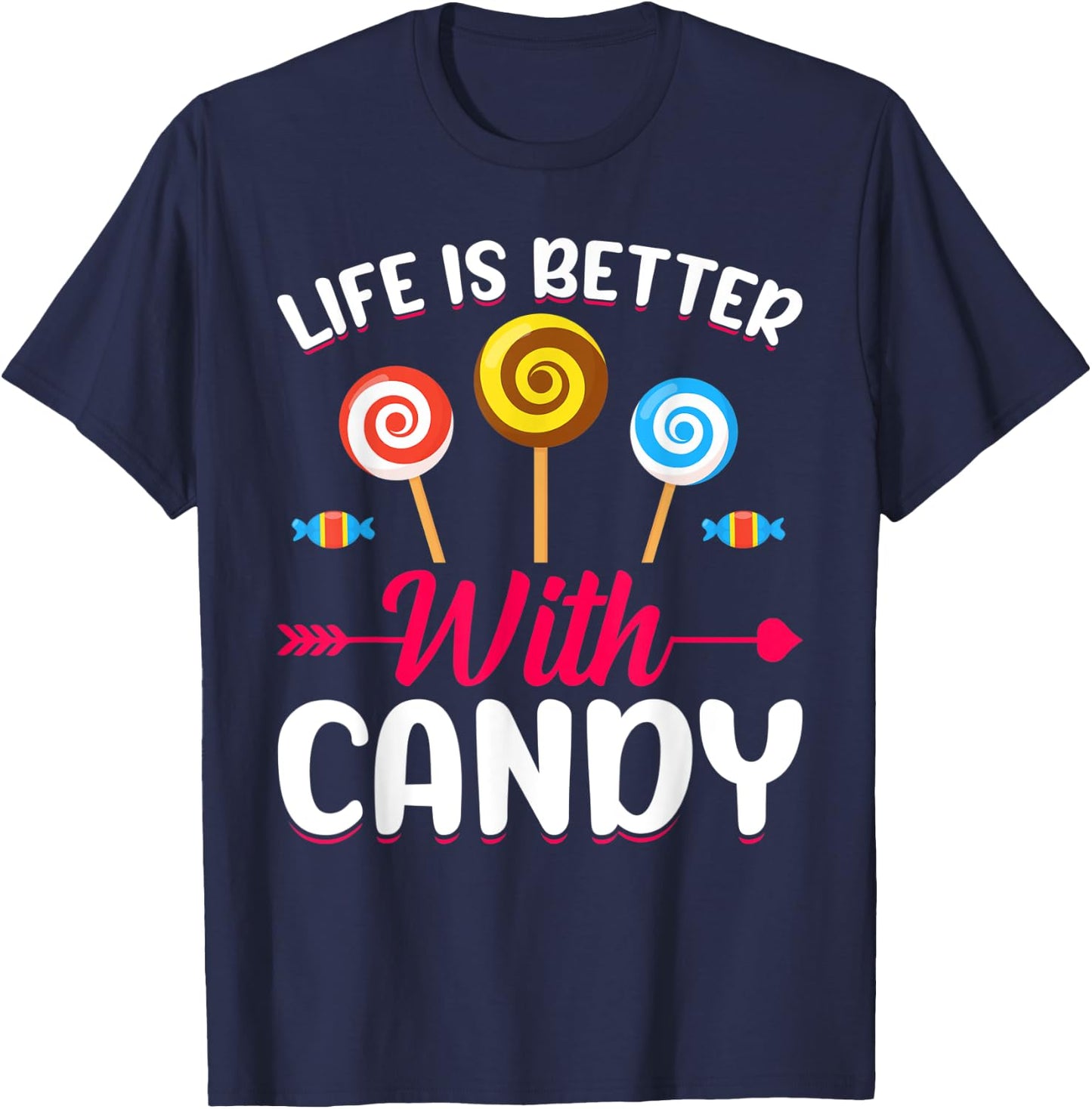 Life Is Better With Candy T-Shirt - T-Shirt | Navy