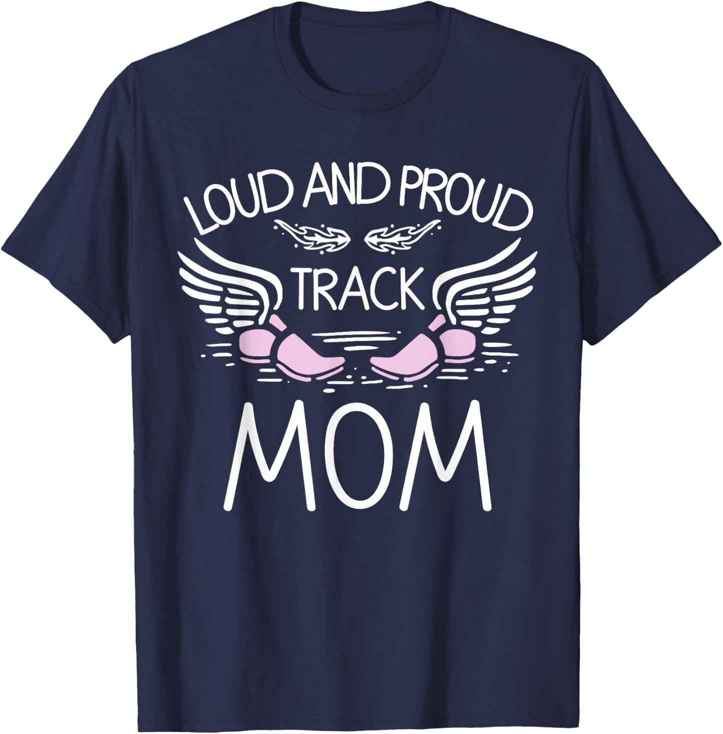 Loud And Proud Track Mom T-Shirt - T-Shirt | Navy
