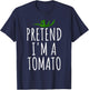 Pretend I'm A Tomato Funny Lazy Easy Halloween Costume T-Shirt - T-Shirt | Navy