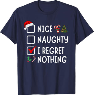 Nice Naughty I Regret Nothing Funny Christmas List Santa T-Shirt - T-Shirt | Navy