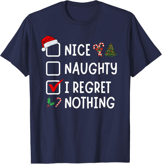Nice Naughty I Regret Nothing Funny Christmas List Santa T-Shirt - T-Shirt | Navy