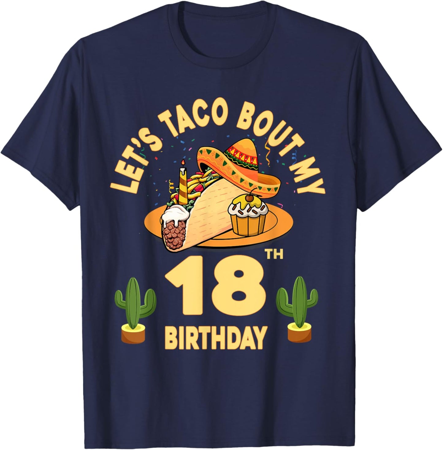 18 Year Old Let's Taco Bout My 18th Birthday Cinco De Mayo T-Shirt - T-Shirt | Navy