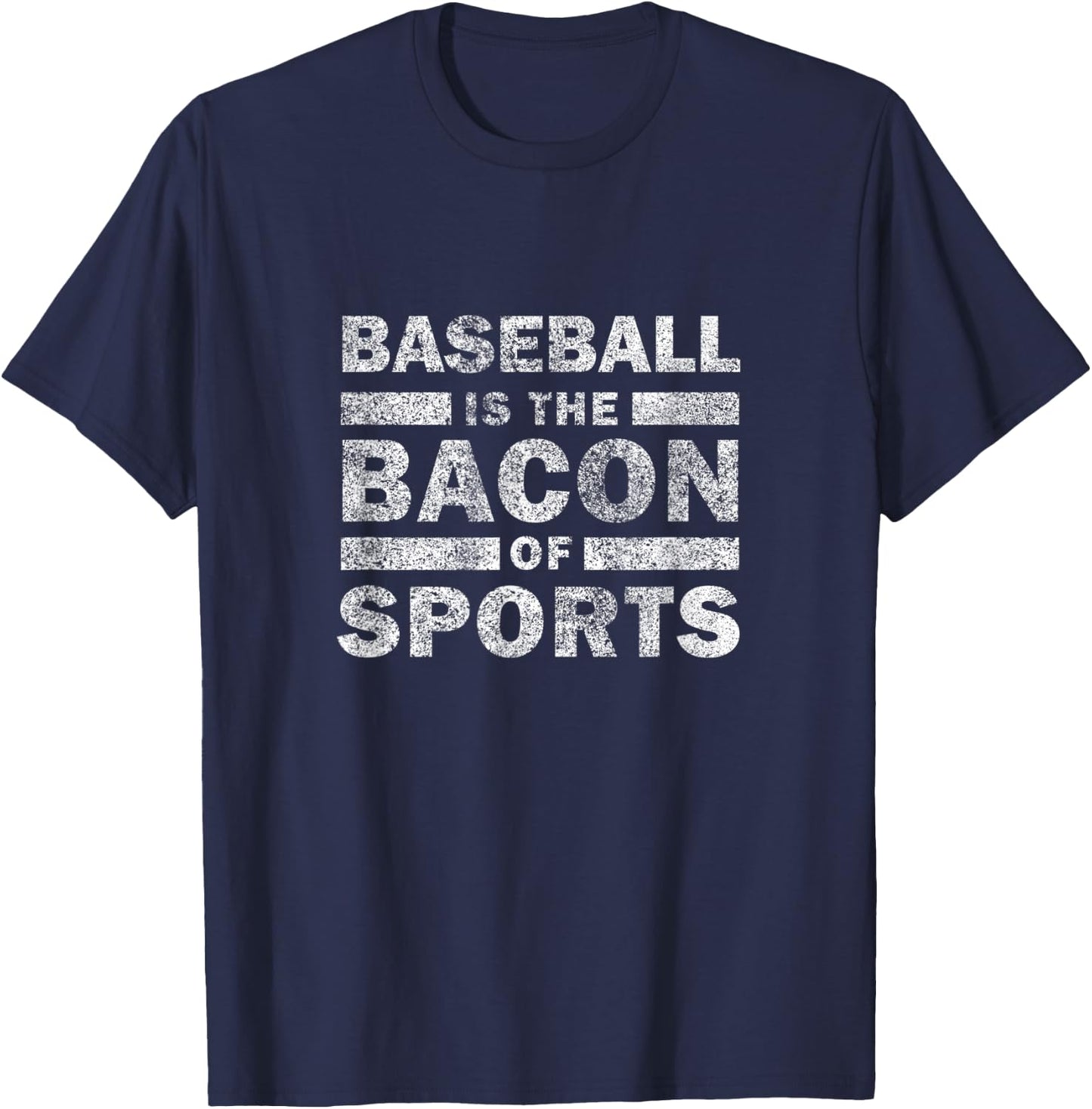 Baseball Saying Funny - Baseball Is The Bacon Of Sports T-Shirt - T-Shirt | Navy