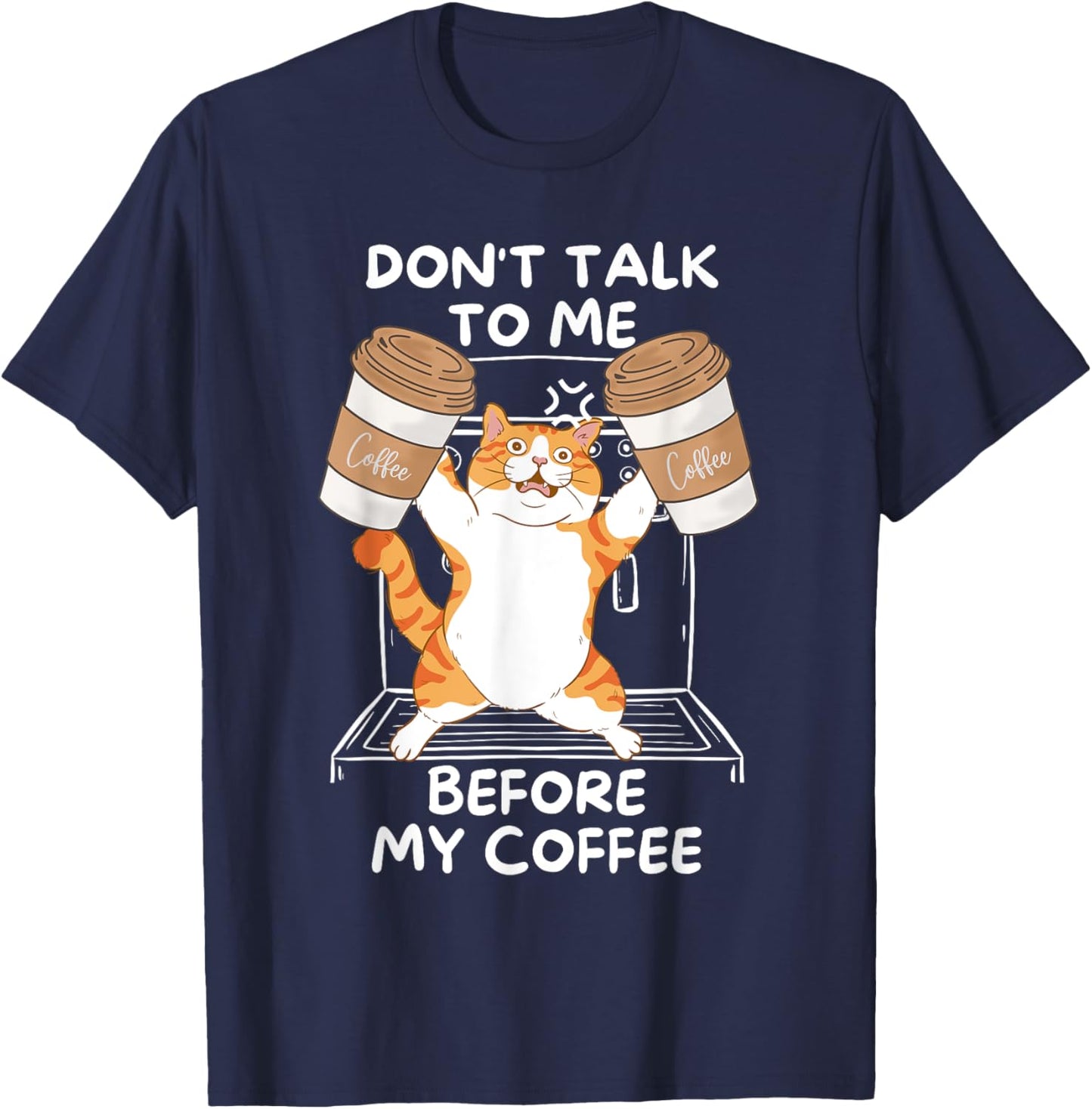 Don't Talk to Me Before My Coffee - Funny Coffee Cat T-Shirt - T-Shirt | Navy
