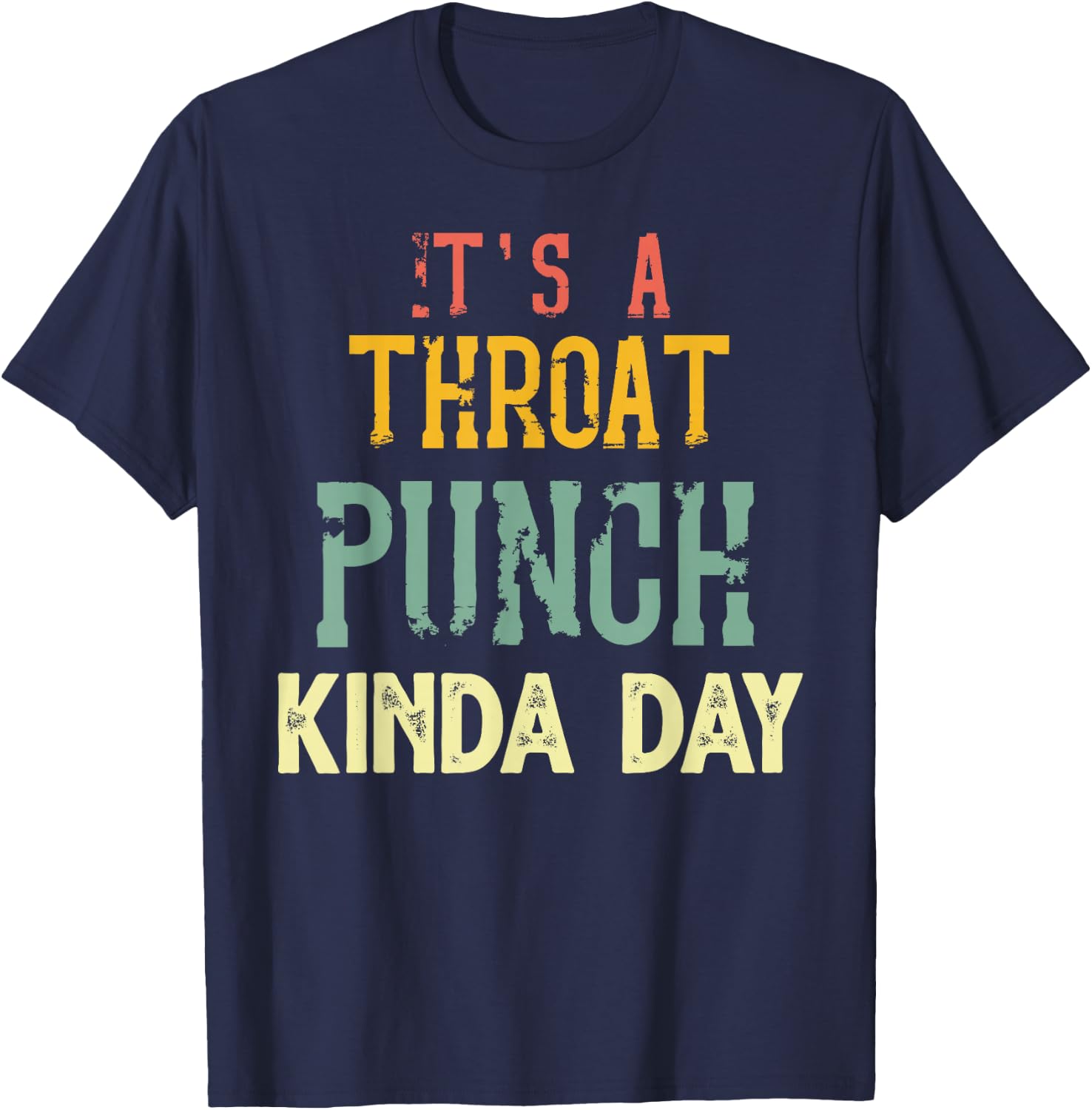 It's A Throat Punch Kinda Day, Women T-Shirt - T-Shirt | Navy