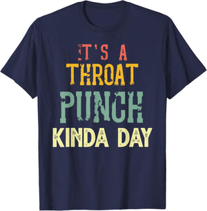 It's A Throat Punch Kinda Day, Women T-Shirt - T-Shirt | Navy