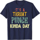 It's A Throat Punch Kinda Day, Women T-Shirt - T-Shirt | Navy