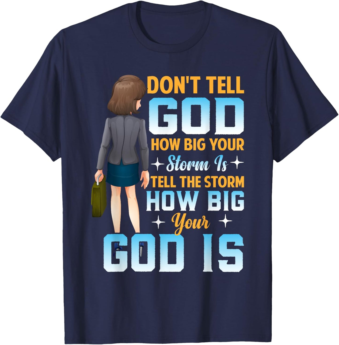 Tell the Storm How Big Your God Is - Christian Motivation T-Shirt - T-Shirt | Navy