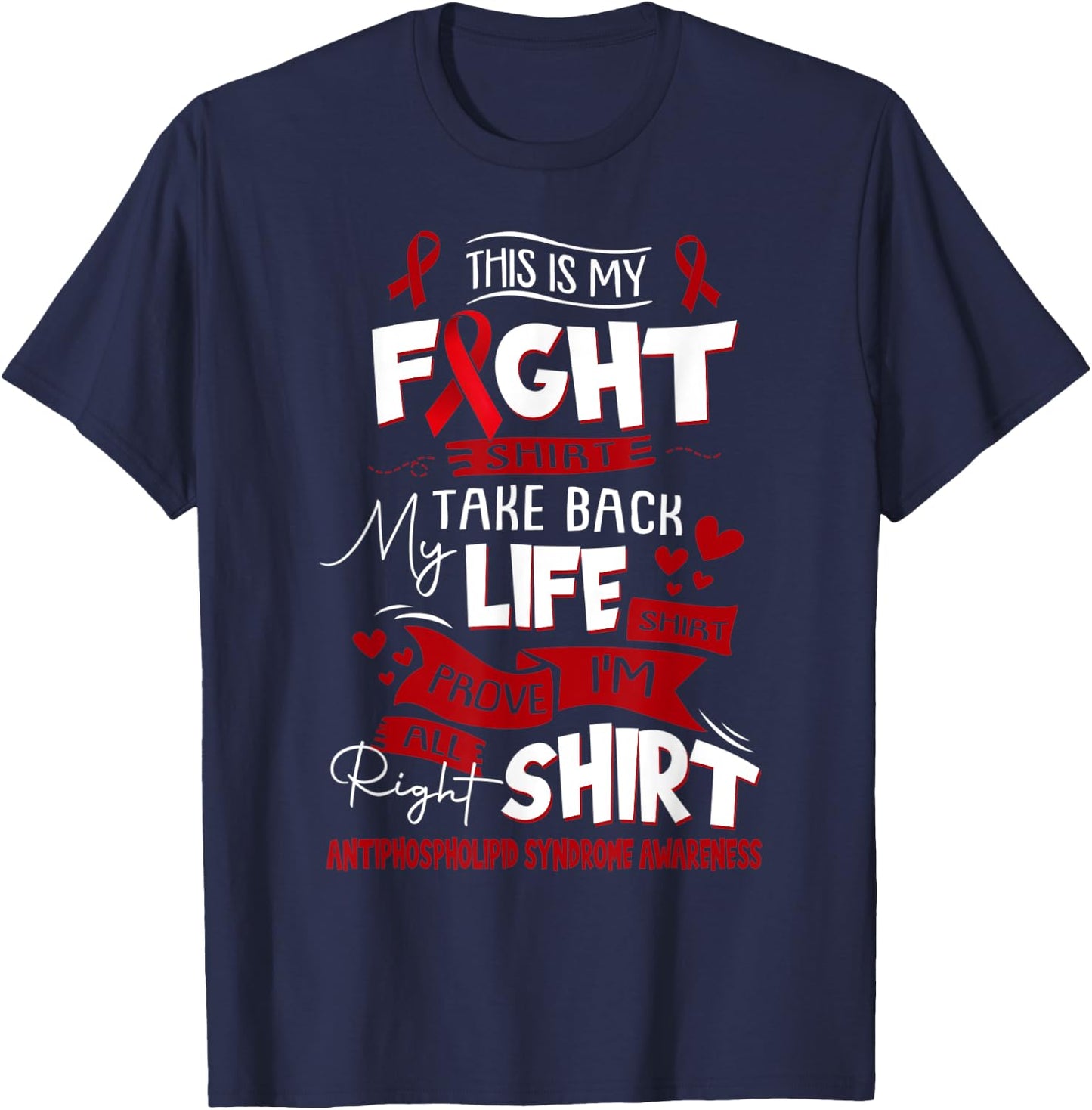 Antiphospholipid Syndrome Awareness This Is My Fight T-Shirt - T-Shirt | Navy