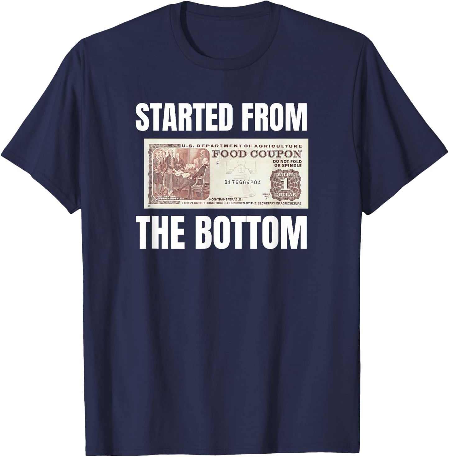 Started At The Bottom Funny Food Stamp 80's 90's kids Know T-Shirt - T-Shirt | Navy