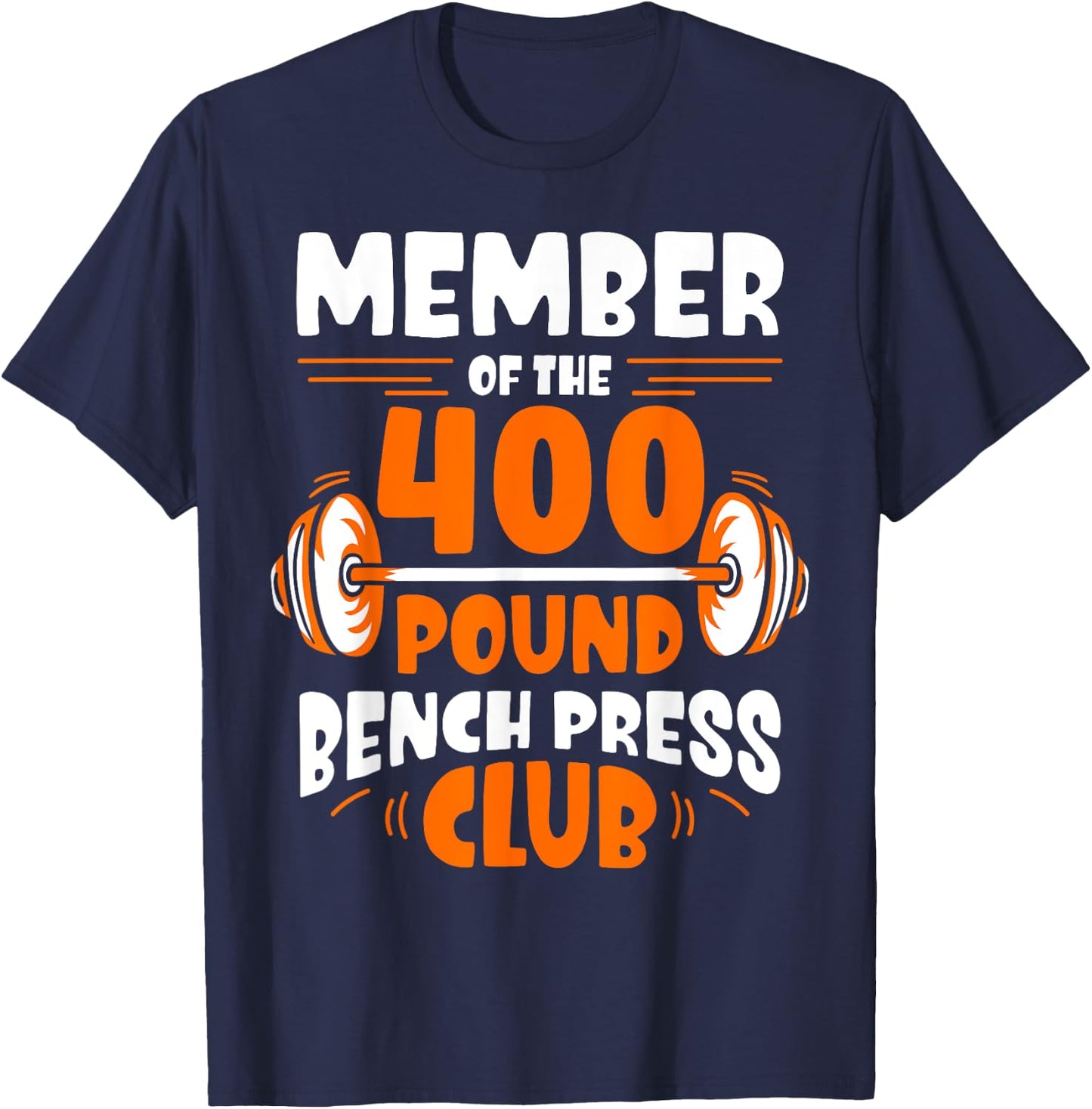 Member Of The 400 Pound Bench Press Club Strength Gym T-Shirt - T-Shirt | Navy