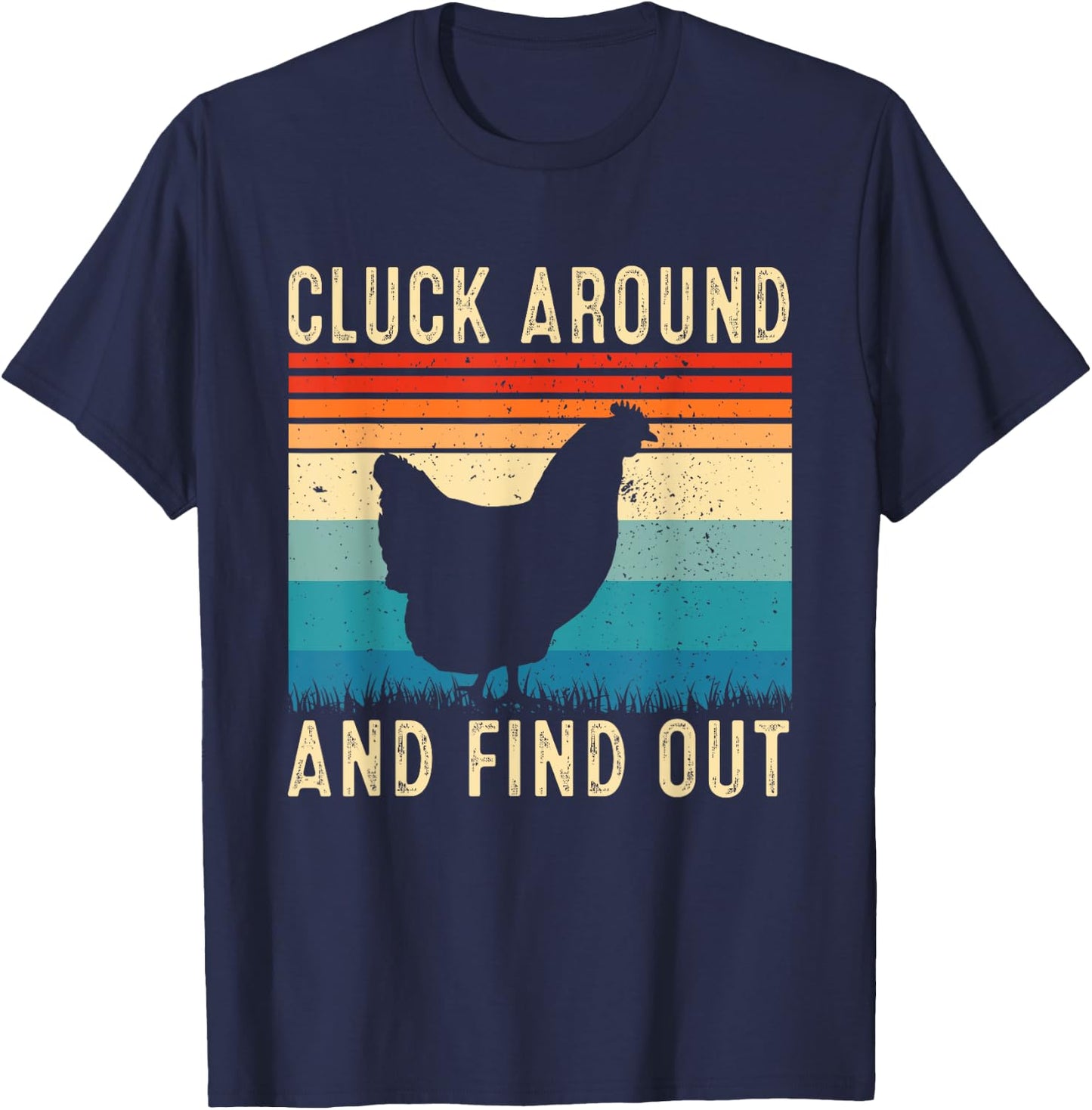 Cluck Around And Find Out Funny Chicken Vintage T-Shirt - T-Shirt | Navy