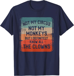 Not My Circus Not My Monkeys But I Definitely Know Nanny T-Shirt - T-Shirt | Navy