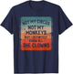 Not My Circus Not My Monkeys But I Definitely Know Nanny T-Shirt - T-Shirt | Navy