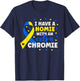 I'm The Homie With Extra Chromie Down Syndrome Awareness Day T-Shirt - T-Shirt | Navy