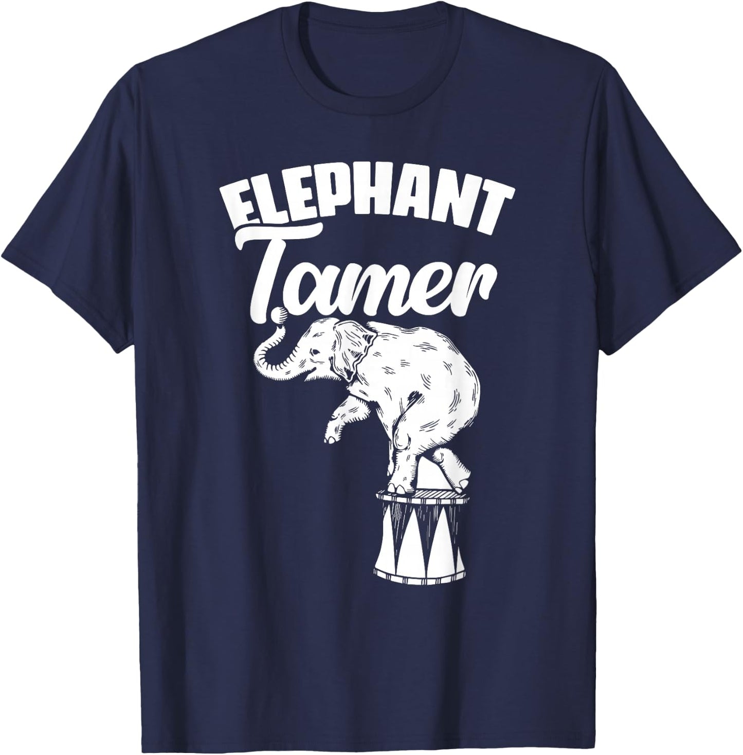 Circus Elephant Animal Tamer Acrobat Carnival Showman T-Shirt - T-Shirt | Navy