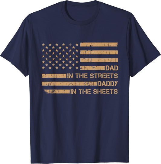 Dad In The Streets Daddy In The Sheets, Presents For Dad T-Shirt - T-Shirt | Navy