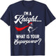Im a Knight What is Your Superpower Knight T-Shirt - T-Shirt | Navy