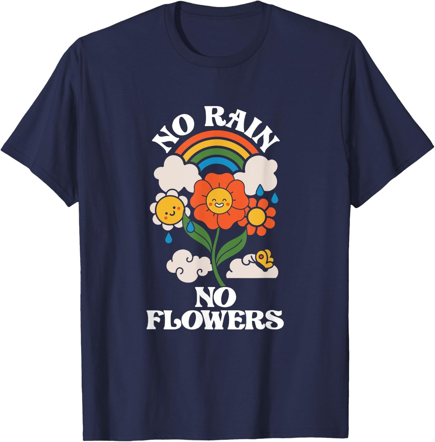 No Rain No Flowers | Rainbow Nature | Motivation T-Shirt - T-Shirt | Navy