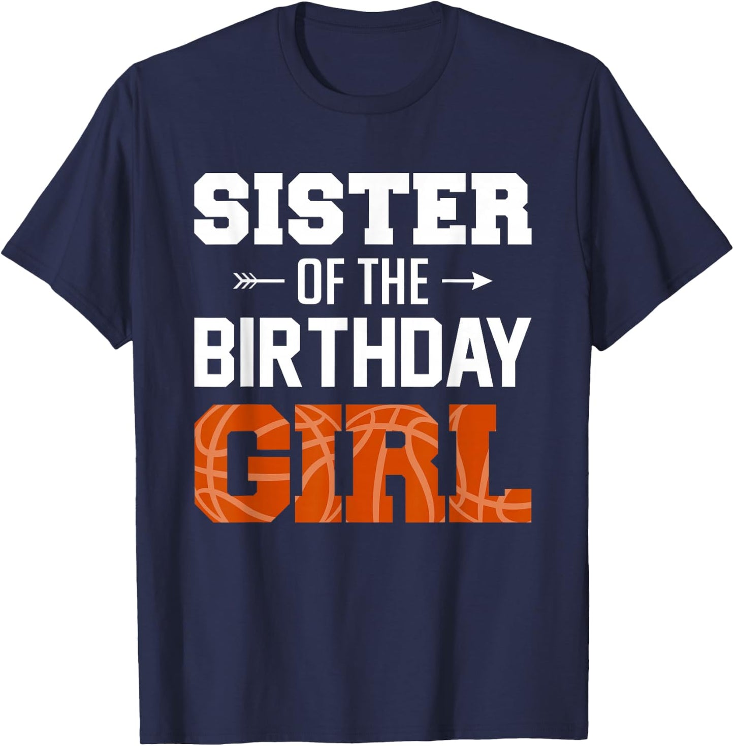 Sister Of The Birthday Girl Basketball Girl Family Matching T-Shirt - T-Shirt | Navy