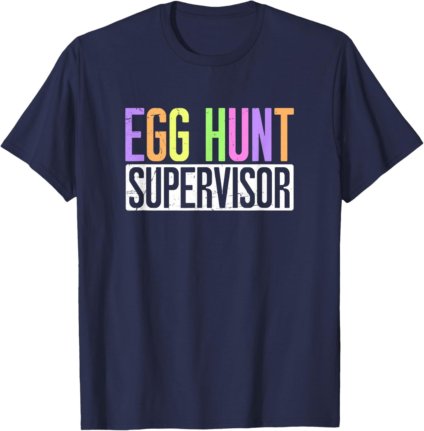 Easter Egg Hunt Supervisor - Egg Hunting Party Mom Dad Adult T-Shirt - T-Shirt | Navy