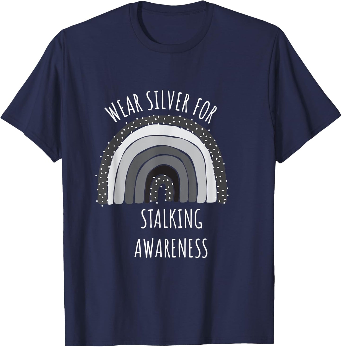 Wear Silver For Stalking Awareness Shirt | Stalking T-Shirt - T-Shirt | Navy