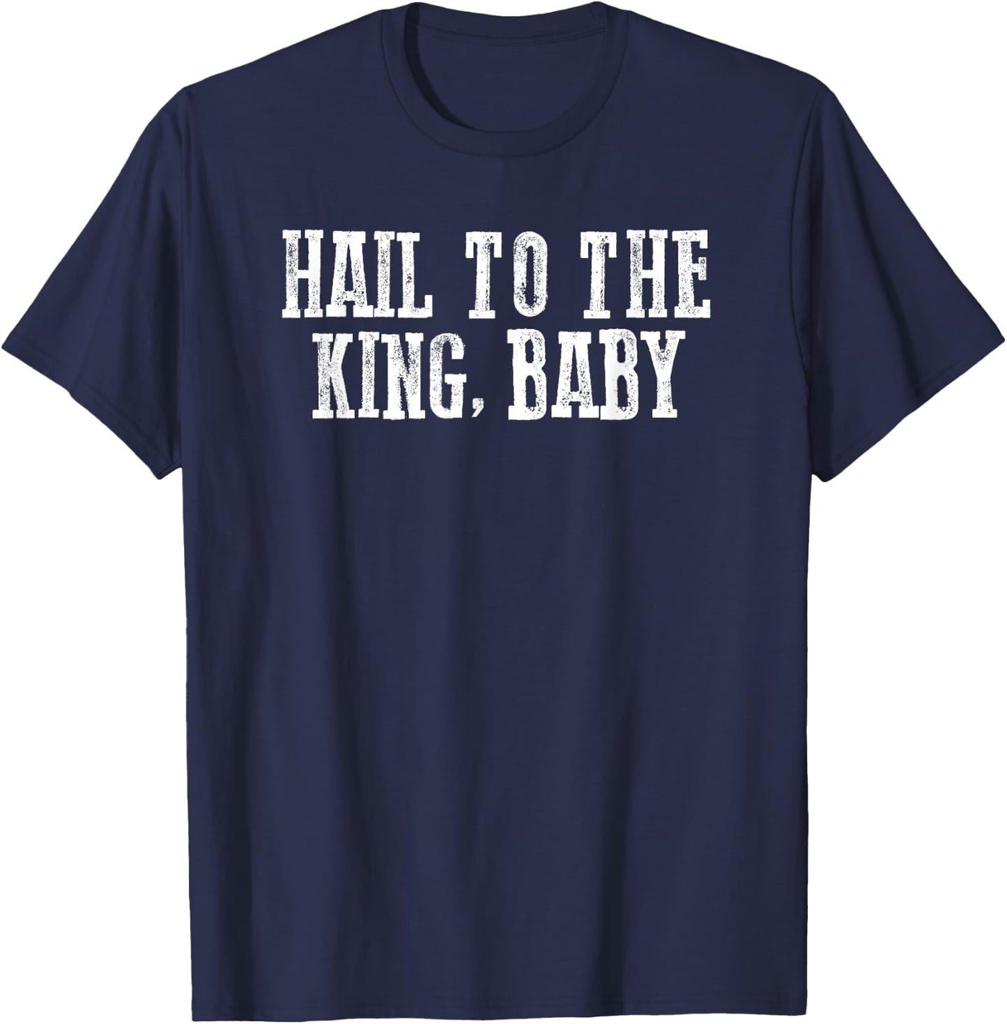 HAIL TO KING BABE Dead Evil Horror Fan Heroic Bold Classic T-Shirt - T-Shirt | Navy