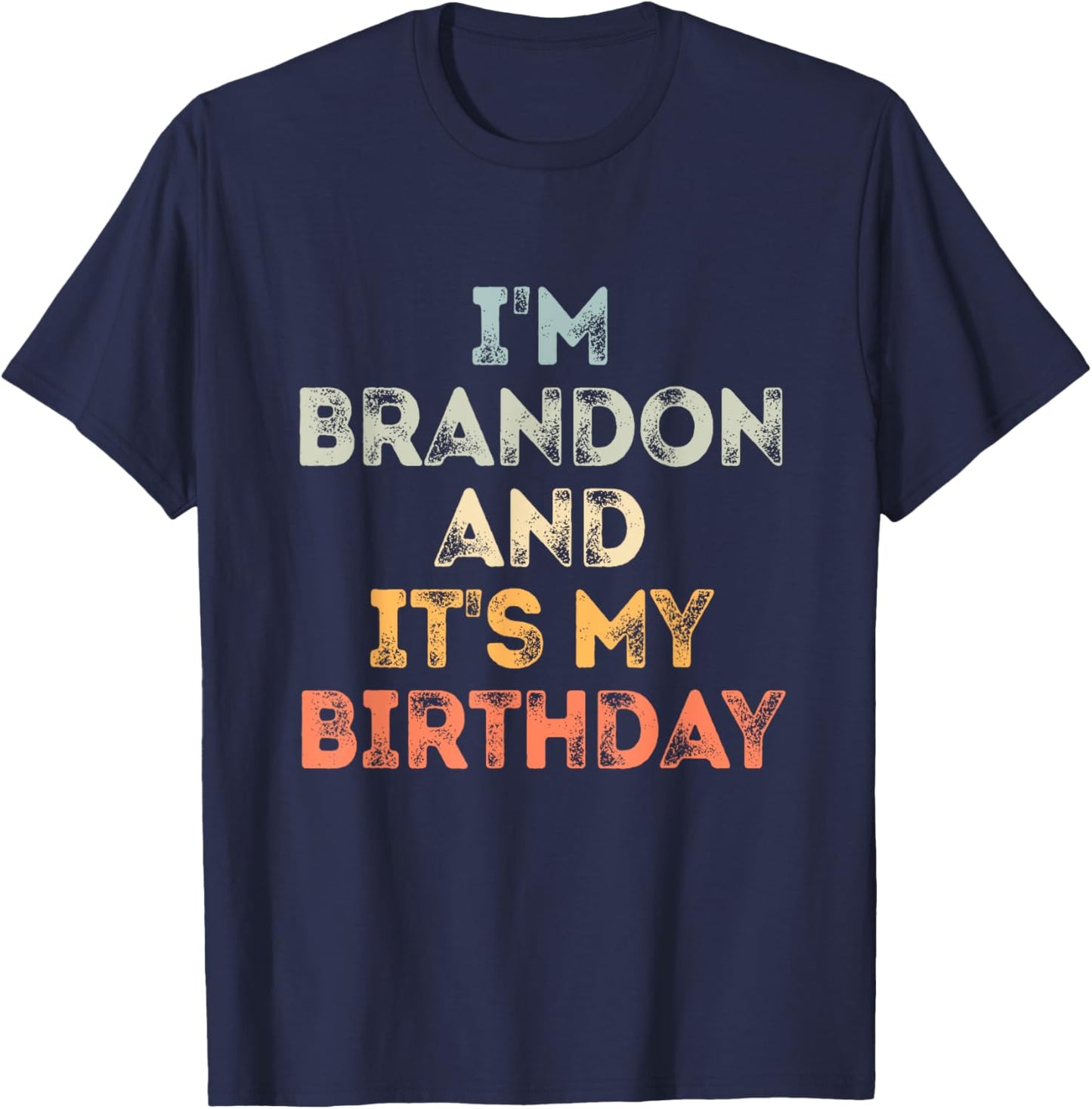 Brandon Birthday Funny Name It's My Birthday T-Shirt - T-Shirt | Navy